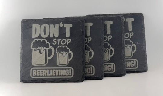 Don't Stop Beerlieving Slate Coasters